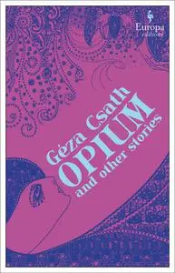 Opium and Other Stories