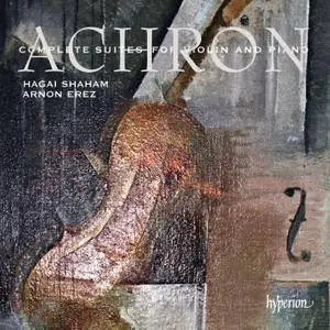 Hagai Shaham, Arnon Erez - Joseph Achron: Complete Suites for Violin & Piano (2012) 2CDs