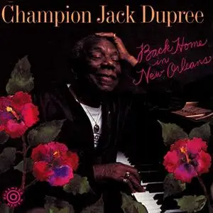 Champion Jack Dupree - Back Home In New Orleans (1990/2019)