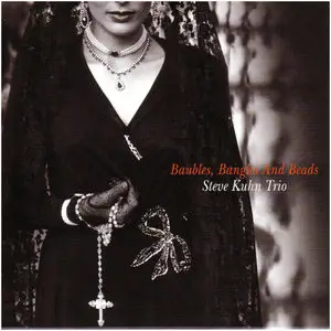 Steve Kuhn Trio - Baubles, Bangles And Beads (2008)