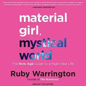 Material Girl, Mystical World: The Now Age Guide to a High-Vibe Life [Audiobook]