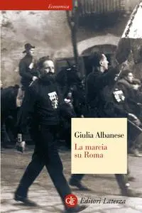 Giulia Albanese - La marcia su Roma
