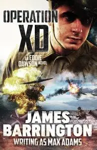 «Operation XD» by James Barrington