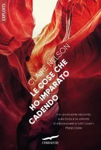 Claire Nelson - Le cose che ho imparato cadendo