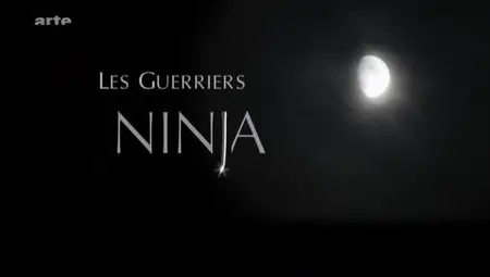 (Arte) Les guerriers Ninja (2012)