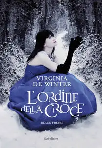 Virginia De Winter - Black Friars vol.04. L'ordine della croce