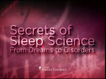 TTC Video - Secrets of Sleep Science: From Dreams to Disorders