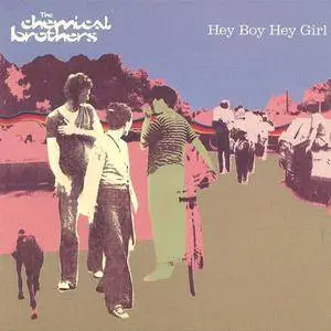 The Chemical Brothers - Hey Boy Hey Girl (US CD5) (1999) {Astralwerks/Virgin} **[RE-UP]**
