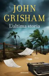 John Grisham - L’ultima storia