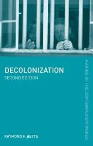 Decolonization, Second Edition (The Making of the Contemporary World)