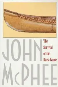 The Survival of the Bark Canoe (repost)