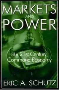 Markets and Power: The 21st Century Command Economy (Repost)