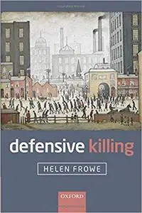 Defensive Killing: An Essay on War and Self-Defence
