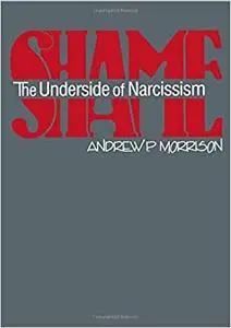 Shame: The Underside of Narcissism