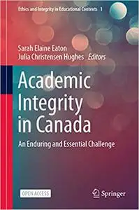 Academic Integrity in Canada: An Enduring and Essential Challenge