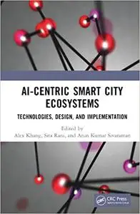 AI-Centric Smart City Ecosystems: Technologies, Design and Implementation