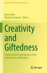 Creativity and Giftedness: Interdisciplinary perspectives from mathematics and beyond