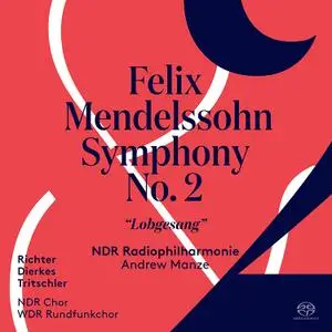 NDR Radiophilharmonie & Andrew Manze - Mendelssohn: Symphony No. 2 in B-Flat Major, Op. 52, MWV A18 "Lobgesang" (2018)