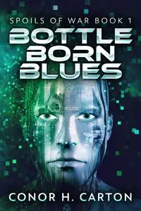 «Bottle Born Blues» by Conor H. Carton