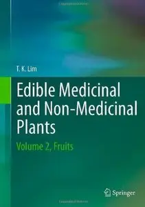 Edible Medicinal And Non-Medicinal Plants: Volume 2, Fruits