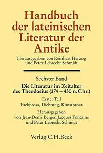 Handbuch der lateinischen Literatur der Antike Bd. 6: Die Literatur im Zeitalter des Theodosius (374-430 n.Chr.): 1. Teil: Fach