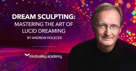 Andrew Holecek - Dream Sculpting