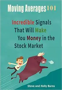 Moving Averages 101: Incredible Signals That Will Make You Money in the Stock Market
