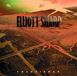 Elliott Sharp - Tranzience (2016)