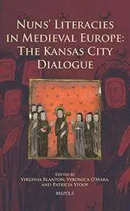 Nuns’ Literacies in Medieval Europe: The Kansas City Dialogue