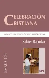 «Celebración cristiana, miniaturas teológico-litúrgicas» by Xabier Basurko Ulizia