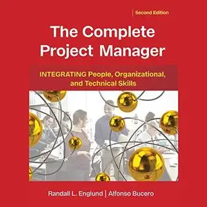 The Complete Project Manager: Integrating People, Organizational, and Technical Skills [Audiobook]