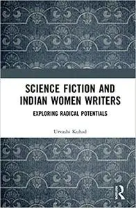 Science Fiction and Indian Women Writers: Exploring Radical Potentials