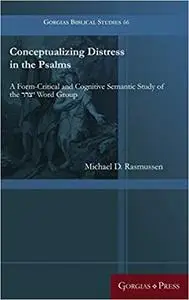 Conceptualizing Distress in the Psalms: A Form-Critical and Cognitive Semantic Study of the 1 Word Group