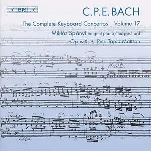 Miklós Spányi, Opus X Ensemble - Carl Philipp Emanuel Bach: The Complete Keyboard Concertos, Vol. 17 (2009)