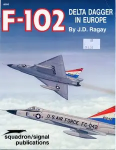 Squadron/Signal Publications 6050: F-102 Delta Dagger in Europe (Repost)