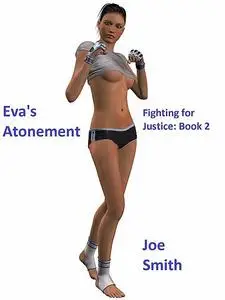 «Eva's Atonement: Fighting for Justice» by Joe Smith