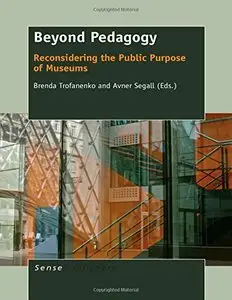 Beyond Pedagogy: Reconsidering the Public Purpose of Museums
