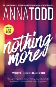 «Nothing More» by Anna Todd