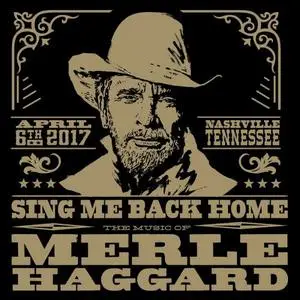 VA - Sing Me Back Home: The Music Of Merle Haggard (2020)