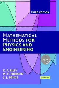 Mathematical Methods for Physics and Engineering: A Comprehensive Guide, 3rd Edition (repost)