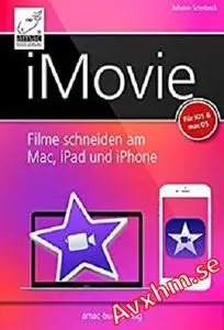 iMovie: Filme schneiden am Mac, iPhone und iPad - für macOS und iOS