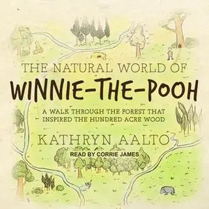 «The Natural World of Winnie-the-Pooh» by Kathryn Aalto