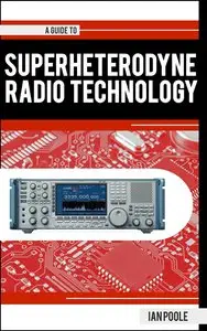 A Guide to Superheterodyne Radio Technology