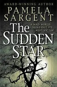 «The Sudden Star» by Pamela Sargent