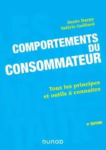 Denis Darpy, Valérie Guillard, "Comportements du consommateur : Tous les principes et outils à connaître", 5e éd.