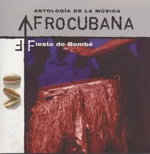 Antología De La Música Afrocubana, Vol. 06 - Fiesta De Bembé (2005)