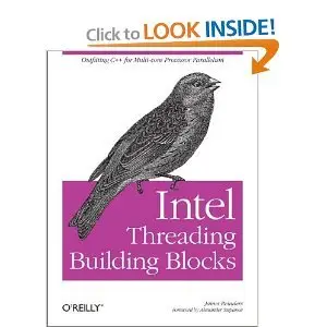 Intel Threading Building Blocks: Outfitting C++ for Multi-Core Processor Parallelism (Repost)
