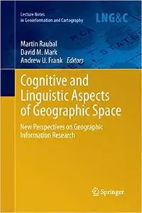 Cognitive and Linguistic Aspects of Geographic Space: New Perspectives on Geographic Information Research (Repost)