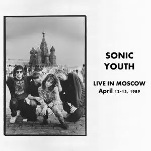 Sonic Youth - Live in Moscow 1989 (2019) [Official Digital Download 24/48]