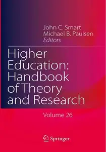 Higher Education: Handbook of Theory and Research: Volume 26